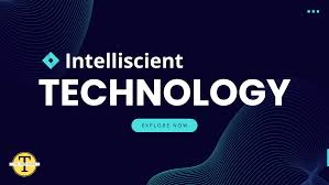 Unveiling Intelliscient Technologies