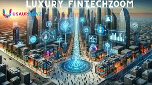 luxury fintechzoom